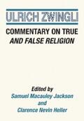 Zwingli / Jackson / Heller |  Commentary on True and False Religion | eBook | Sack Fachmedien