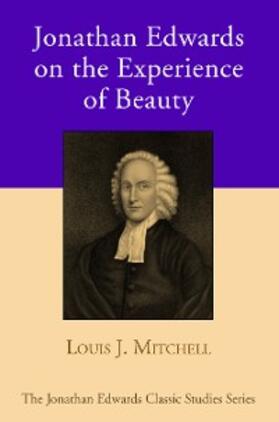 Mitchell |  Jonathan Edwards on the Experience of Beauty | eBook | Sack Fachmedien