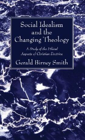 Smith |  Social Idealism and the Changing Theology | eBook | Sack Fachmedien