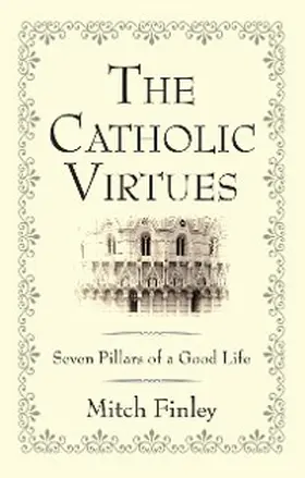 Finley |  The Catholic Virtues | eBook | Sack Fachmedien