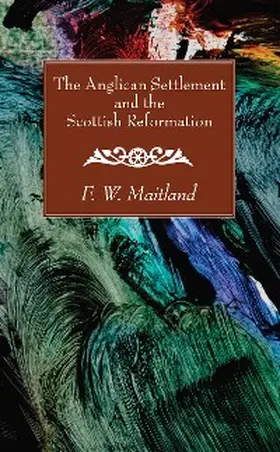 Maitland |  The Anglican Settlement and the Scottish Reformation | eBook | Sack Fachmedien