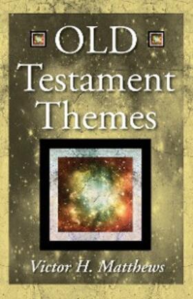 Matthews |  Old Testament Themes | eBook | Sack Fachmedien