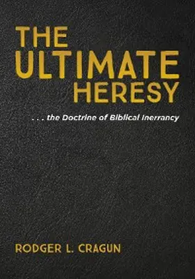 Cragun |  The Ultimate Heresy | eBook | Sack Fachmedien