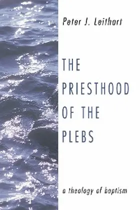 Leithart | The Priesthood of the Plebs | E-Book | www.sack.de