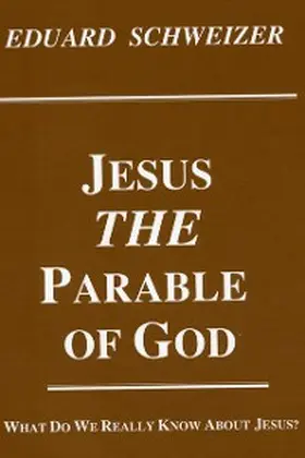 Schweizer |  Jesus, the Parable of God | eBook | Sack Fachmedien