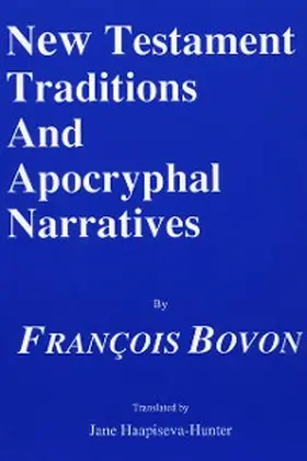 Bovon |  New Testament Traditions and Apocryphal Narratives | eBook | Sack Fachmedien