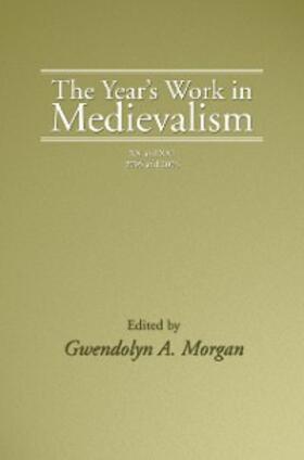 Morgan |  The Year's Work in Medievalism, 2005 and 2006 | eBook | Sack Fachmedien