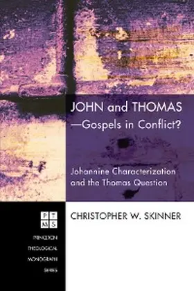 Skinner |  John and Thomas-Gospels in Conflict? | eBook | Sack Fachmedien