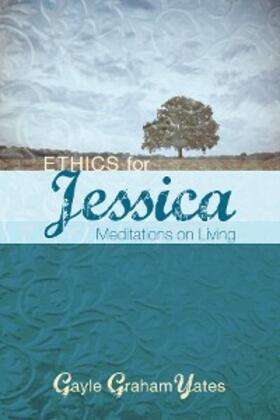Yates |  Ethics for Jessica | eBook | Sack Fachmedien