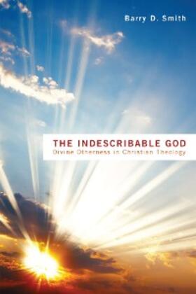 Smith |  The Indescribable God | eBook | Sack Fachmedien