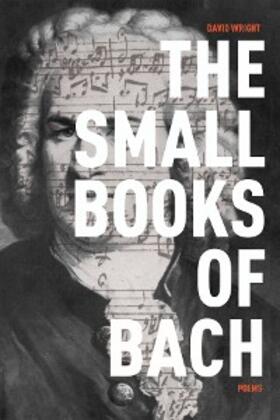 Wright |  The Small Books of Bach | eBook | Sack Fachmedien