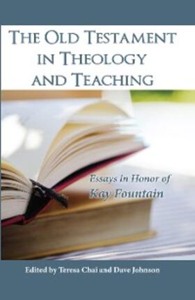 Chai / Johnson |  The Old Testament in Theology and Teaching | eBook | Sack Fachmedien