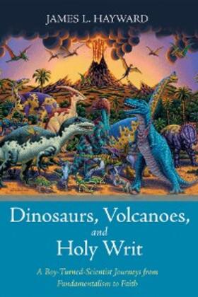 Hayward |  Dinosaurs, Volcanoes, and Holy Writ | eBook | Sack Fachmedien