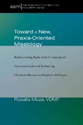 Meza |  Toward a New, Praxis-Oriented Missiology | eBook | Sack Fachmedien