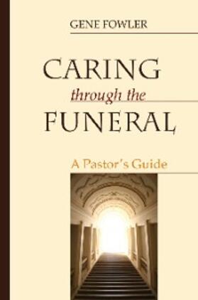 Fowler |  Caring through the Funeral | eBook | Sack Fachmedien