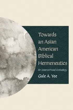 Yee |  Towards an Asian American Biblical Hermeneutics | eBook | Sack Fachmedien