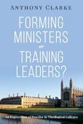 Clarke |  Forming Ministers or Training Leaders? | eBook | Sack Fachmedien