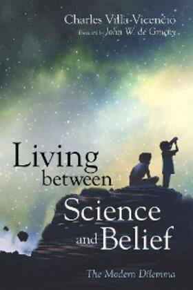 Villa-Vicencio |  Living between Science and Belief | eBook | Sack Fachmedien