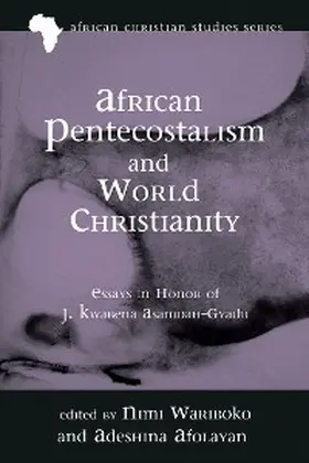 Wariboko / Afolayan |  African Pentecostalism and World Christianity | eBook | Sack Fachmedien