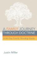Miller |  A Family Journey through Doctrine | eBook | Sack Fachmedien