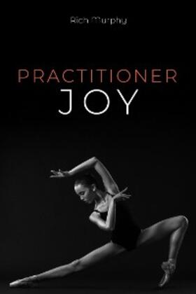 Murphy |  Practitioner Joy | eBook | Sack Fachmedien