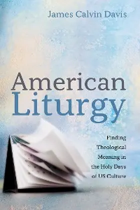 Davis |  American Liturgy | eBook | Sack Fachmedien