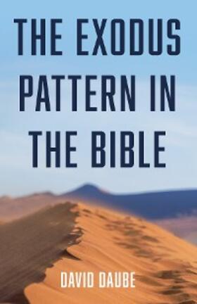 Daube |  The Exodus Pattern in the Bible | eBook | Sack Fachmedien