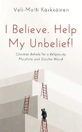 Kärkkäinen |  I Believe. Help My Unbelief! | eBook | Sack Fachmedien