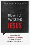 Wachter |  The Art of Marketing Jesus | eBook | Sack Fachmedien