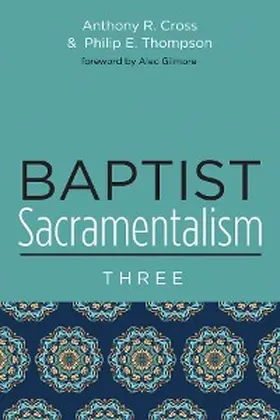 Cross / Thompson |  Baptist Sacramentalism 3 | eBook | Sack Fachmedien