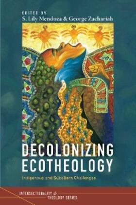 Mendoza / Zachariah |  Decolonizing Ecotheology | eBook | Sack Fachmedien