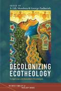 Mendoza / Zachariah |  Decolonizing Ecotheology | eBook | Sack Fachmedien