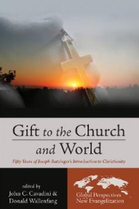 Cavadini / Wallenfang |  Gift to the Church and World | eBook | Sack Fachmedien