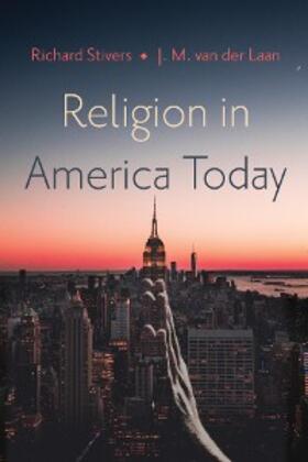 Stivers / Laan |  Religion in America Today | eBook | Sack Fachmedien