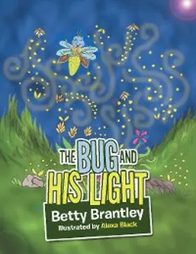 Brantley |  The Bug and His Light | eBook | Sack Fachmedien
