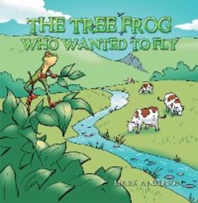 Anderson | The Tree Frog Who Wanted to Fly | E-Book | sack.de