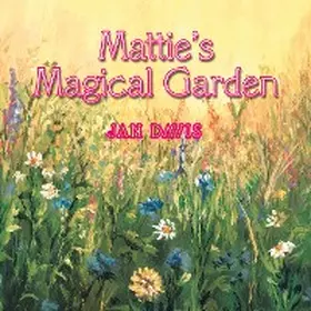 Davis |  Mattie's Magical Garden | eBook | Sack Fachmedien