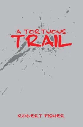 Fisher |  A Tortuous Trail | eBook | Sack Fachmedien