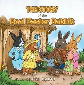 Davis |  The Story of the Real Easter Rabbit | eBook | Sack Fachmedien