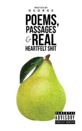 George |  Poems, Passages & Real Heartfelt Shit | eBook | Sack Fachmedien