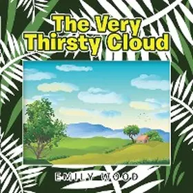Wood |  The Very Thirsty Cloud | eBook | Sack Fachmedien