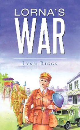 Riggs |  Lorna's War | eBook | Sack Fachmedien