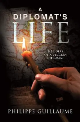 Guillaume |  A Diplomat's Life | eBook | Sack Fachmedien