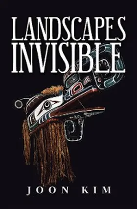 Kim |  Landscapes Invisible | eBook | Sack Fachmedien