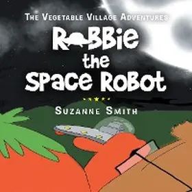 Smith |  Robbie the Space Robot | eBook | Sack Fachmedien