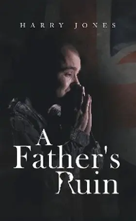Jones |  A Father's Ruin | eBook | Sack Fachmedien