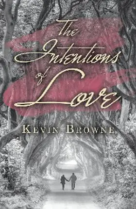 Browne |  The Intentions of Love | eBook | Sack Fachmedien
