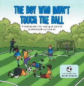 Chapman |  The Boy Who Didn't Touch the Ball | eBook | Sack Fachmedien