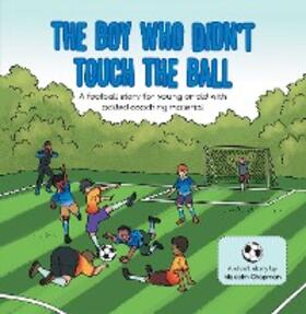 Chapman | The Boy Who Didn't Touch the Ball | E-Book | sack.de