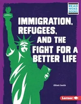 Smith |  Immigration, Refugees, and the Fight for a Better Life | eBook | Sack Fachmedien